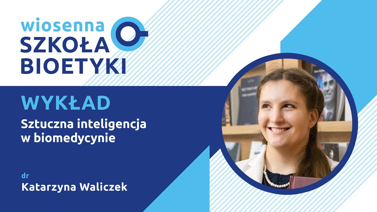dr Katarzyna Waliczek | Sztuczna inteligencja w biomedycynie