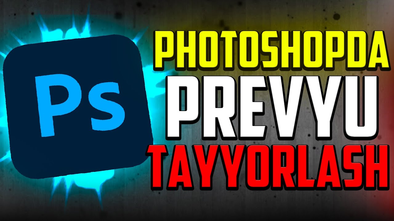 PHOTOSHOPDA PREVYU TAYYORLASH/PREVYU TAYYORLASH OSONGINA😁