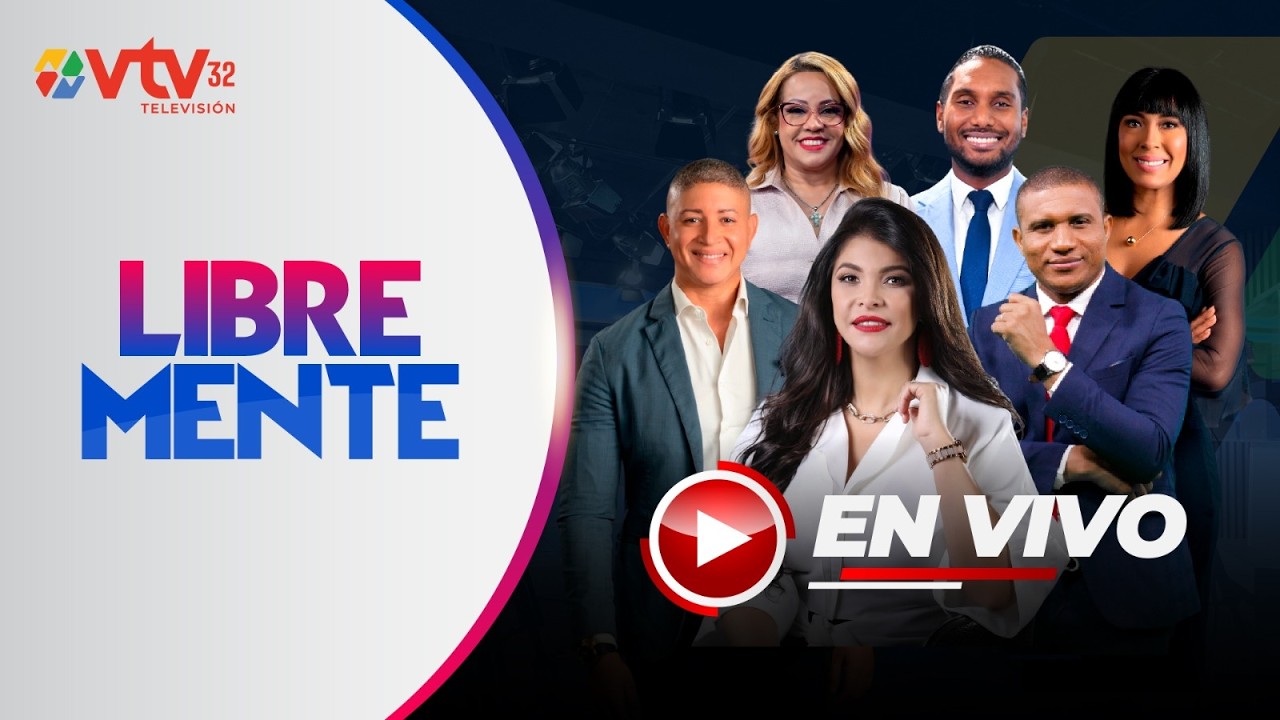 Libremente VTV Canal 32 🔴 EN VIVO DESDE REPUBLICA DOMINICANA