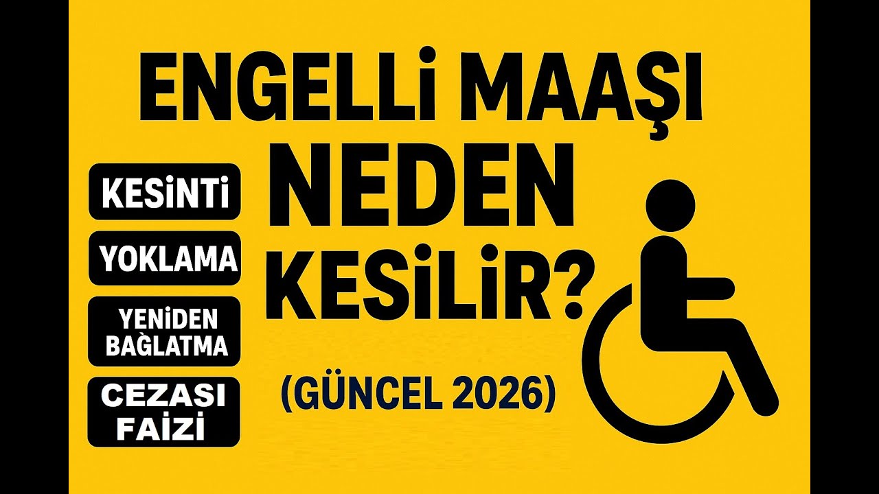 Engelli Maaşı Neden Kesilir - Kesilmemesi İçin Ne Yapmanız Gerekiyor ? - Cezaları Neler...
