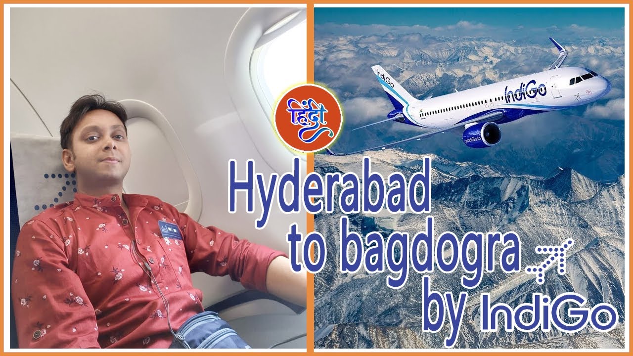 EP23 || Hyderabad to Bagdogra By Indigo Flight || Indigo Flight Journey || Hyderabad to Siliguri