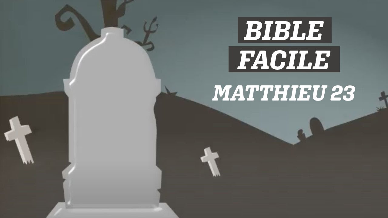 Bible Facile - Matthieu 23