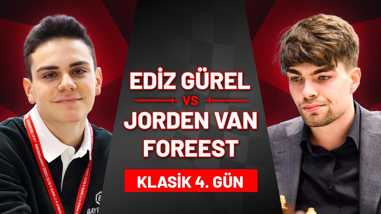 🔴 GM Ediz Gürel VS GM Jorden Van Foreest İkili Maçı Klasik 4. Oyun