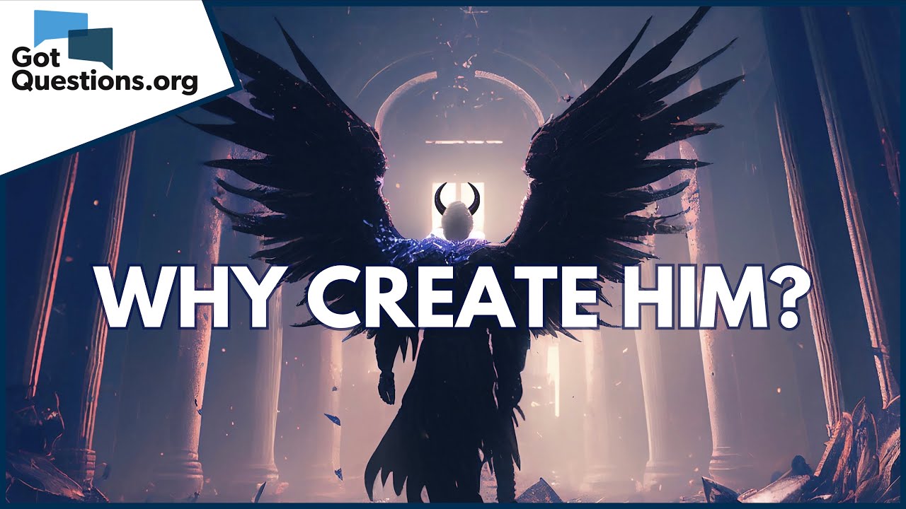 Если Бог знал, что сатана восстанет, зачем Он его создал? | GotQuestions.org