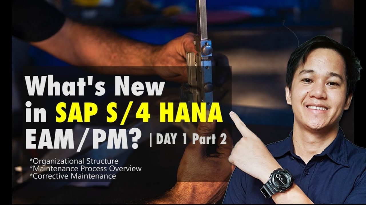 What's New in SAP S/4 HANA EAM/Plant Maintenance | Day 1 Part 2