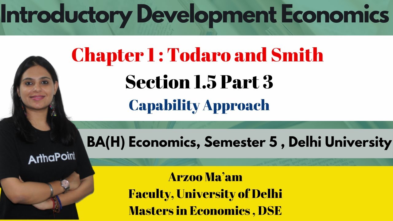 Sem 5 Introductory Development Economics | 1.5 | Capability Approach | Ch 1 | Todaro & Smith