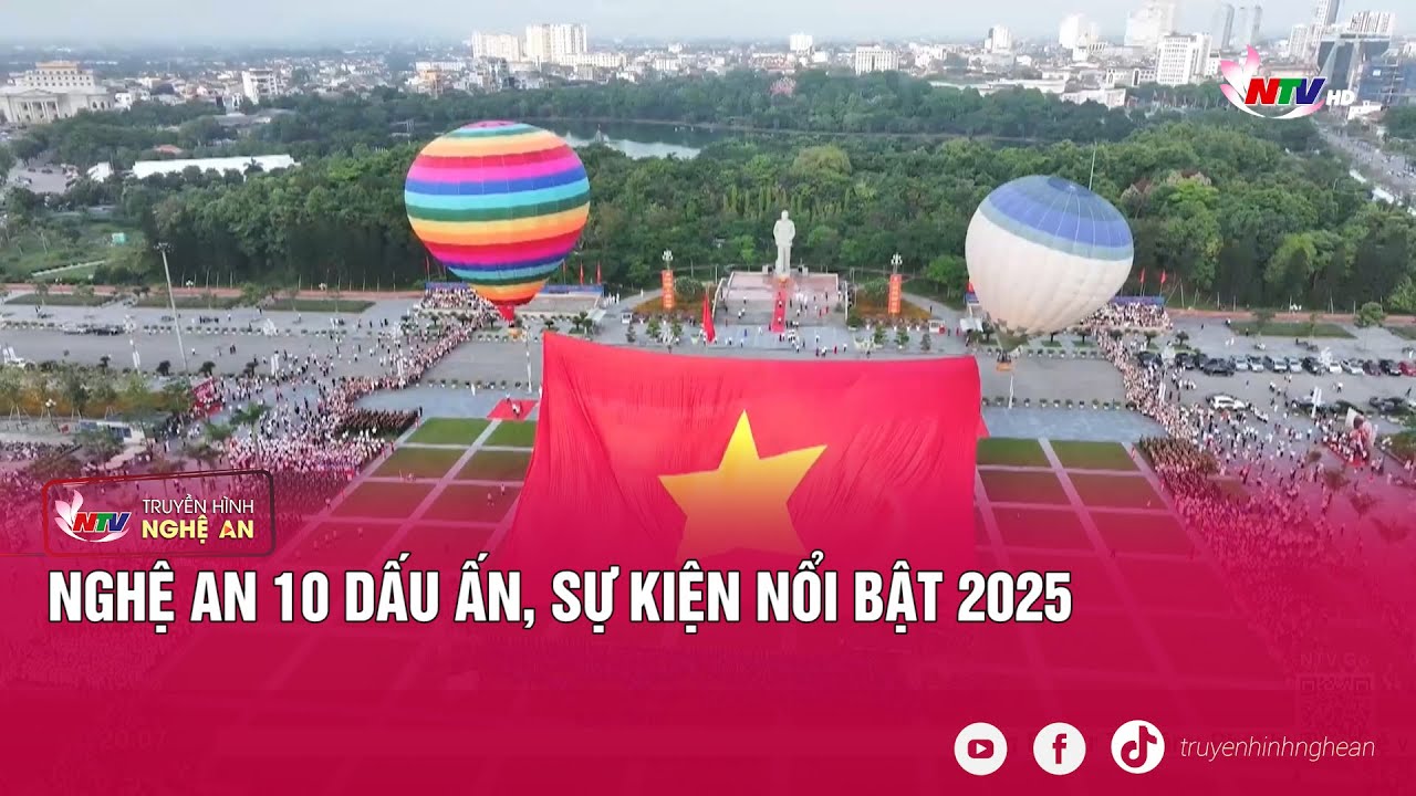 Nghệ An 10 dấu ấn, sự kiện nổi bật 2025