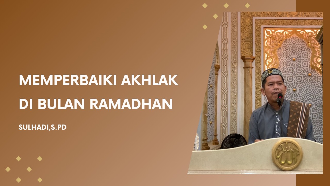Butuh Berapa Ramadan Lagi untuk Memperbaiki Akhlak Kita ? oleh Sulhadi,S.Pd