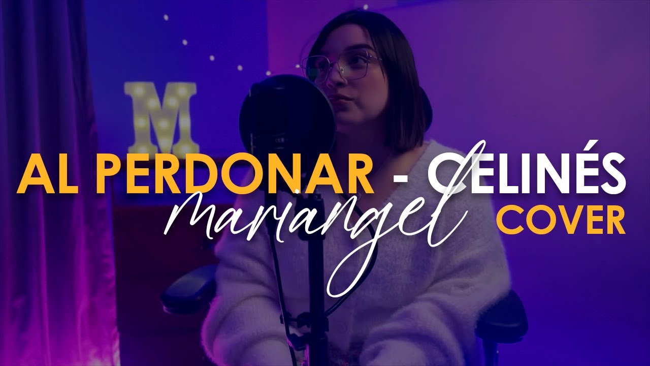 Al perdonar - Celinés (Cover) Mariángel Méndez