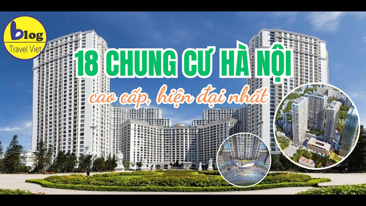 Điểm danh 18 chung cư cao cấp nhất Hà Nội, tiện ích tiêu chuẩn quốc tế