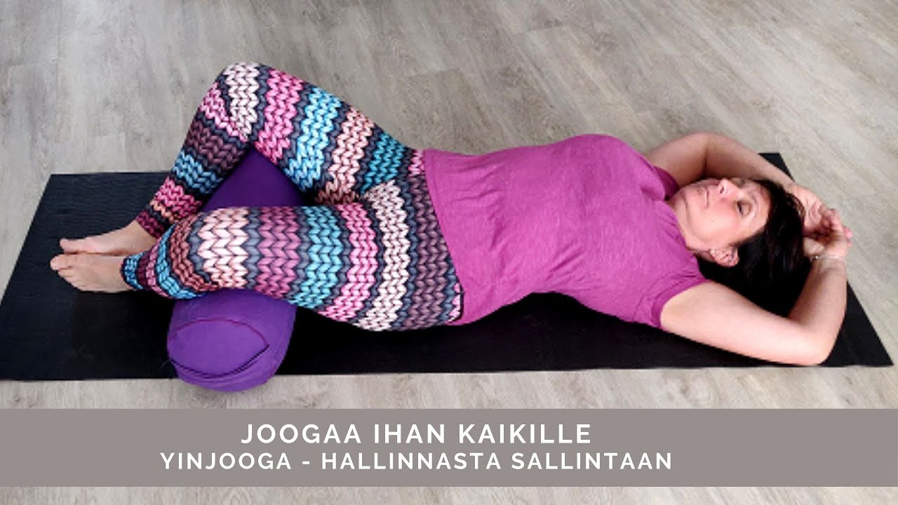 Yinjooga, hallinnasta sallintaan - Joogaa Ihan Kaikille