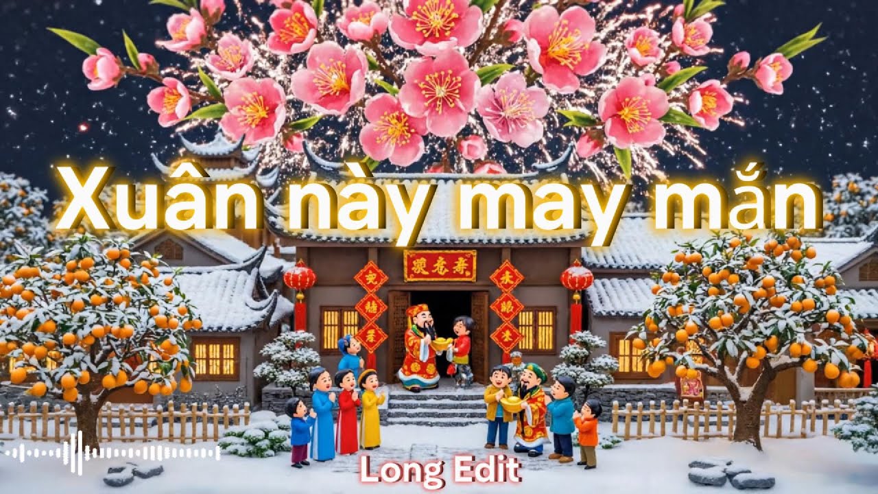 Nhạc Tết - Tuyết Phủ Thế Giới Nhỏ - Long Edit