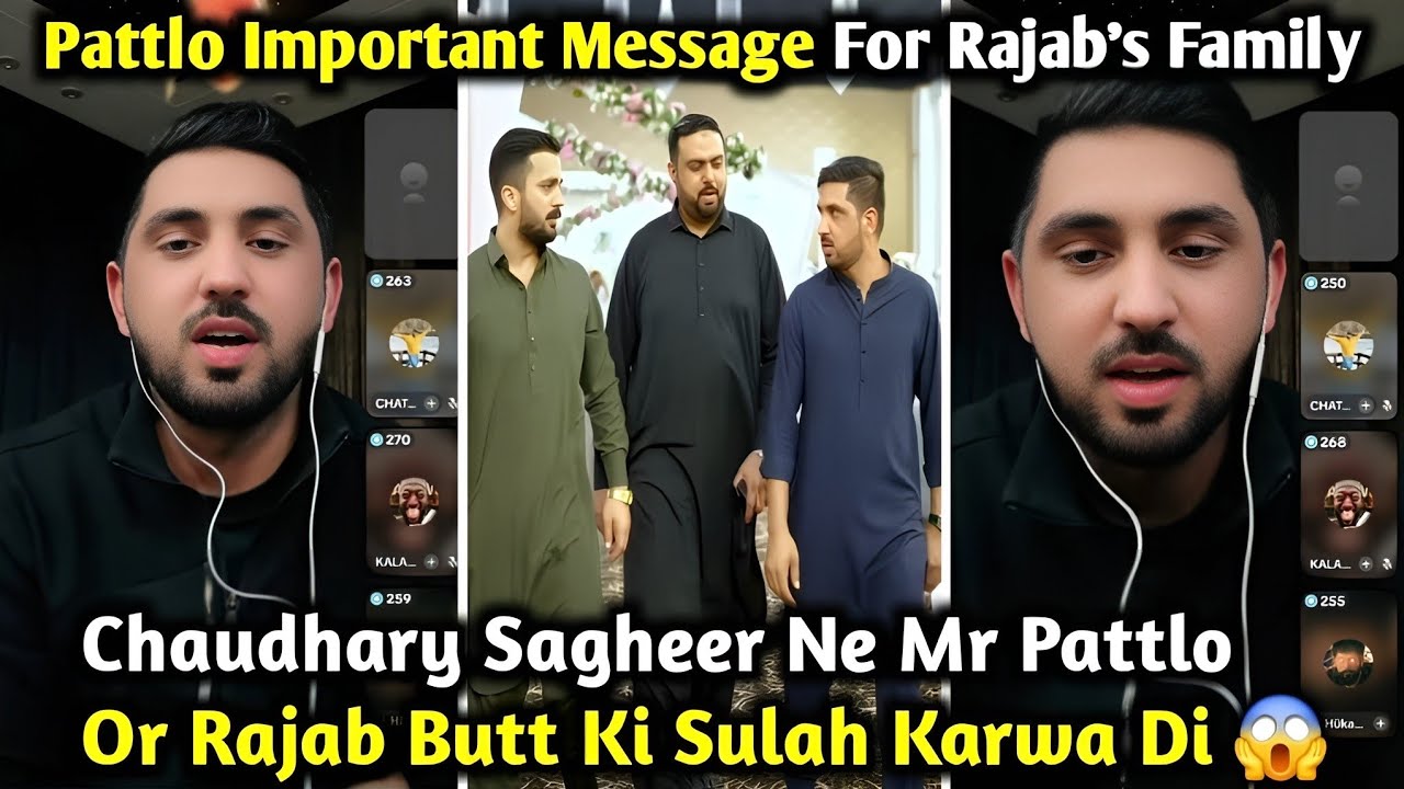 Chaudhary Sagheer Reconciles Mr Pattlo and Rajab Butt | Pattlo Important Message For Rajab’s Family 