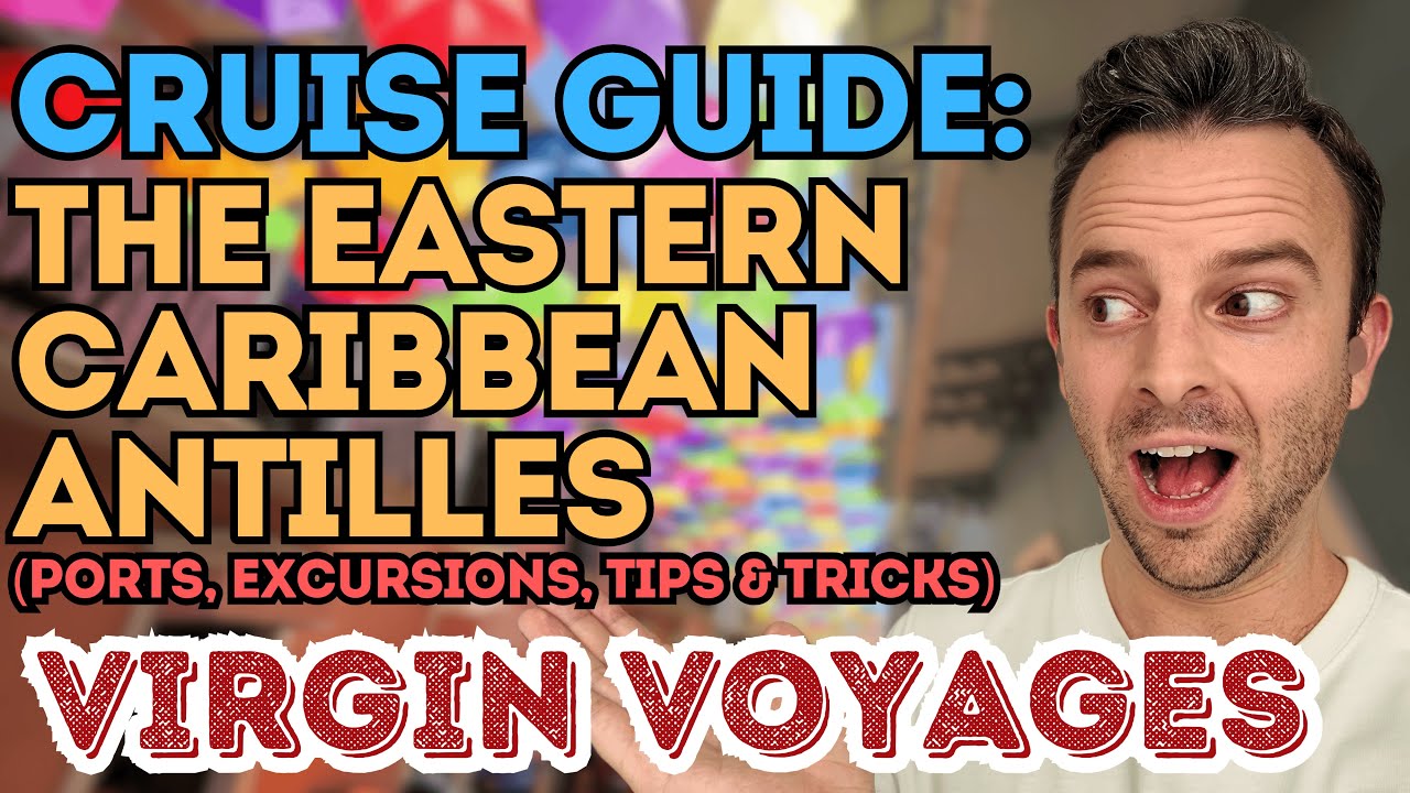 Virgin Voyages | Eastern Caribbean Antilles | Cruise Guide