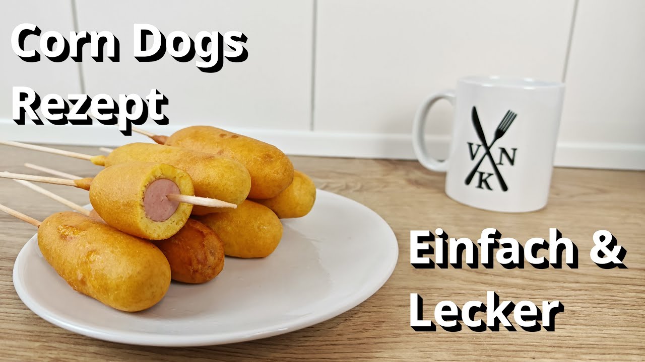 Corn Dogs selber machen I Das EINFACHE Original Rezept (Schritt für Schritt)