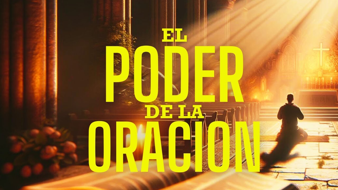 El Poder de la Oración: Transformando lo imposible