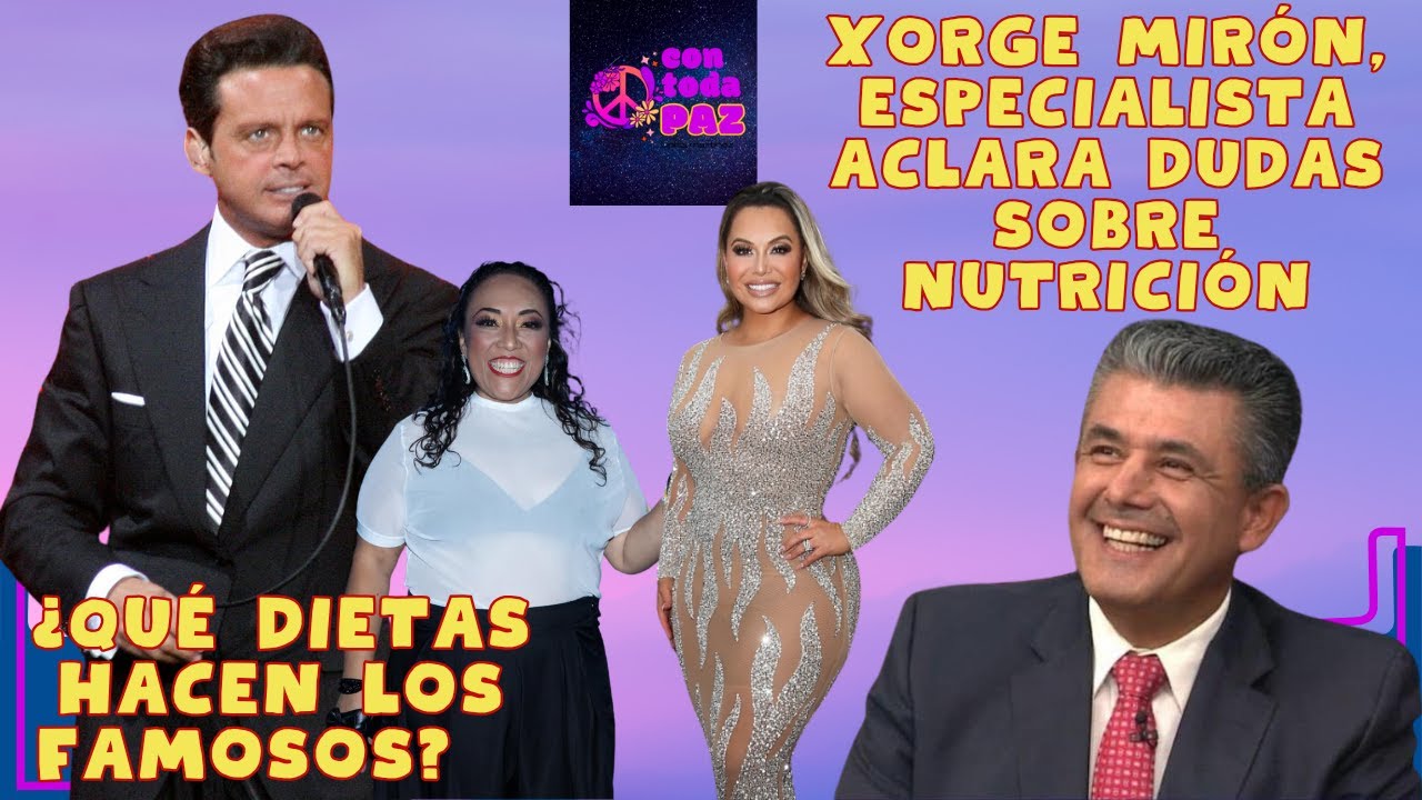 Xorge Mirón, especialista habla de las dietas de los famosos