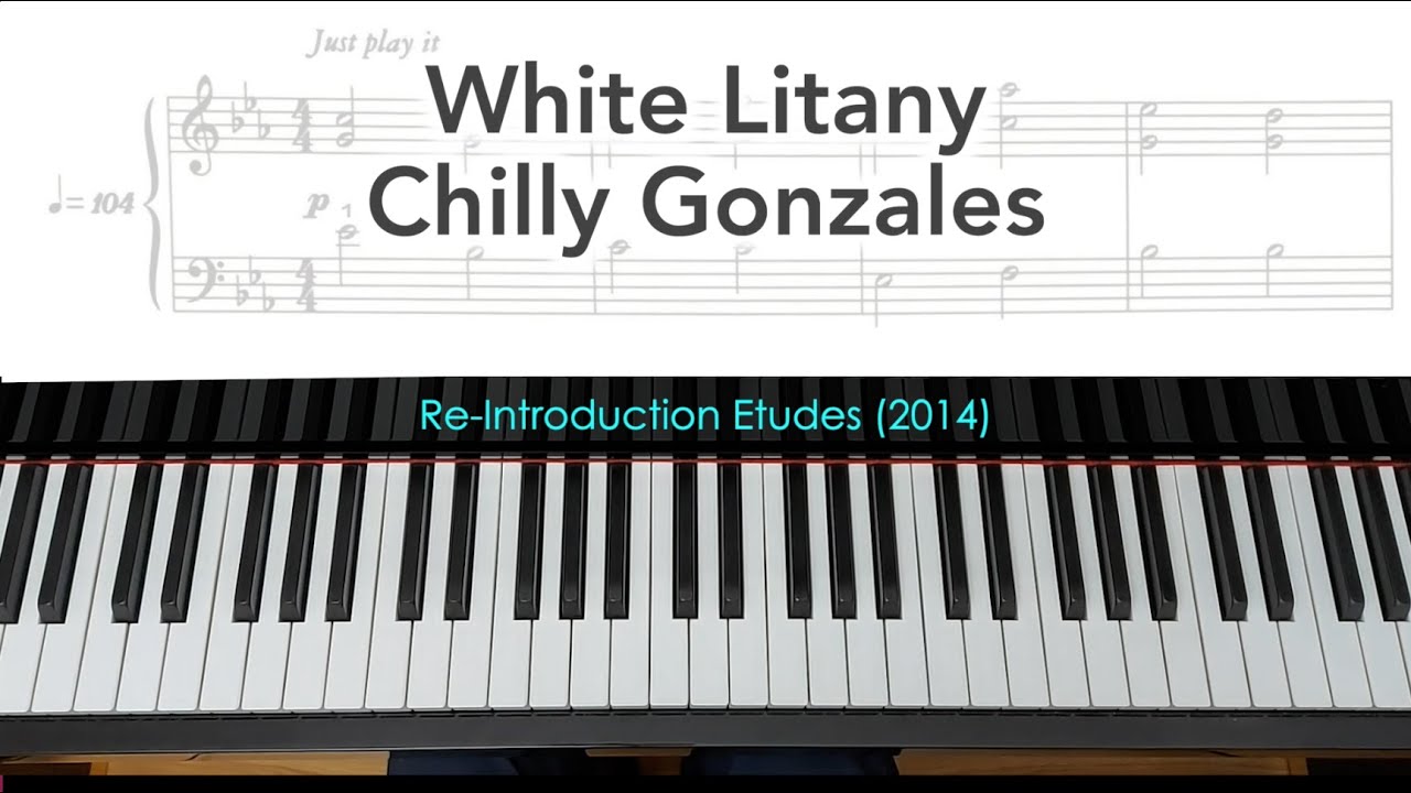 White Litany (Re-Introduction Etudes, no.20) by Chilly Gonzales