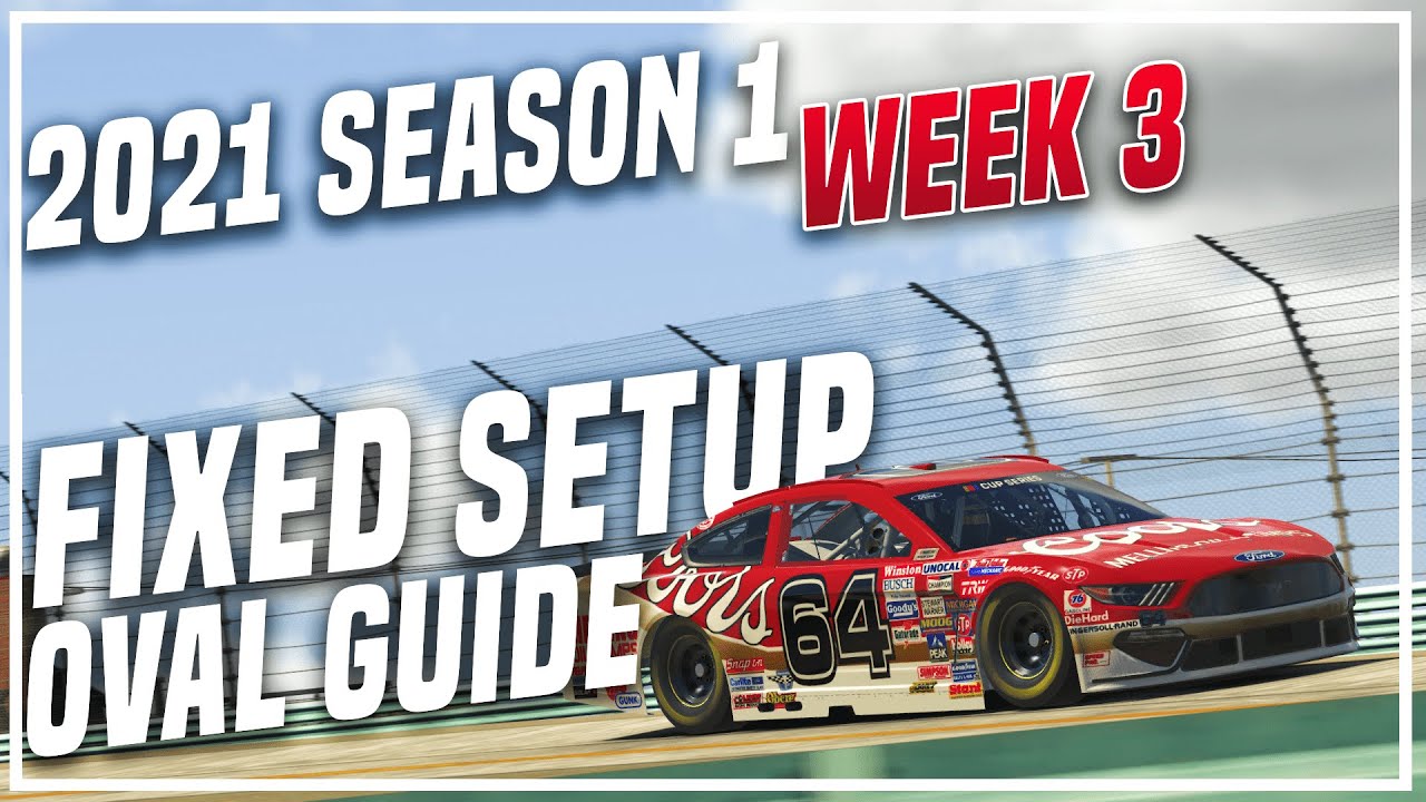 IRACING FIXED SETUP OVAL RACING GUIDE:  SEASON 1 2021 | WEEK 3