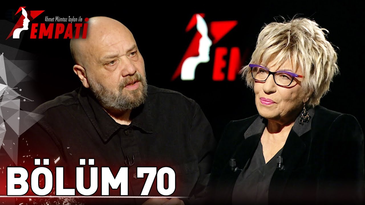 Empati 70. Bölüm - Prof. Dr. Sevil Atasoy