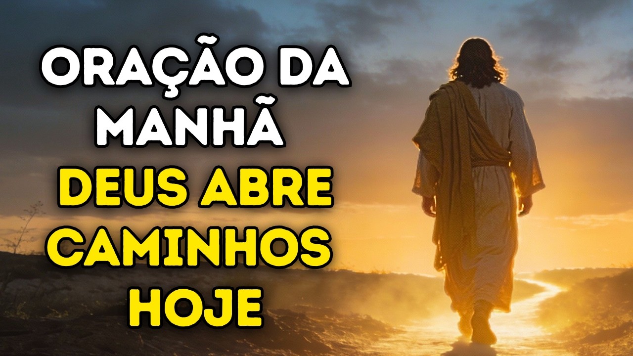 Oração da Manhã PODEROSA 🙏 – Fé Que Derruba Muralhas e Abre Caminhos