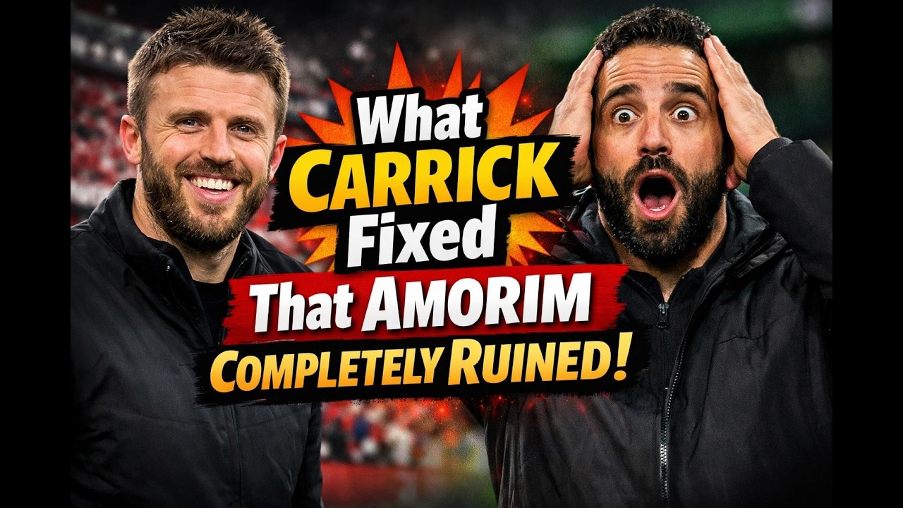 What Carrick Fixed That Amorim Completely Ruined at Man United!