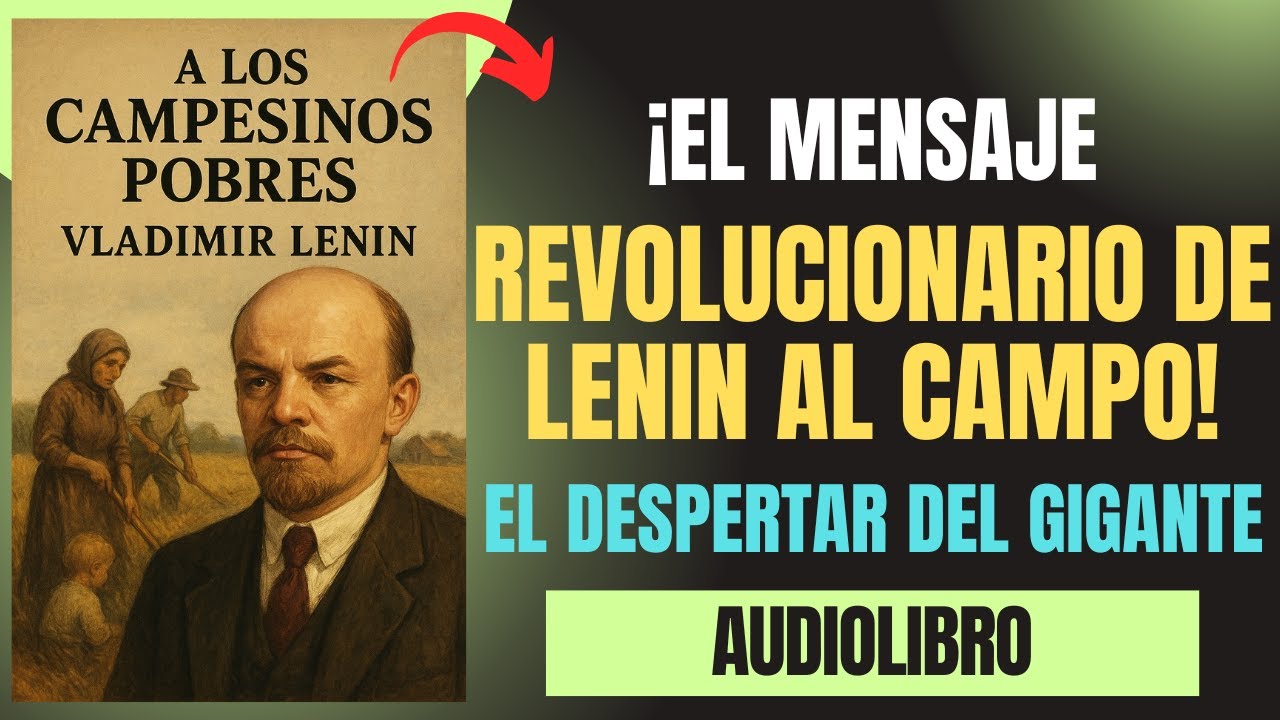 ¡DESPERTAD, CAMPESINOS!: LENIN Y EL SUEÑO DE UNA TIERRA LIBRE🌱✨ | AUDIOLIBRO EXPLICADO