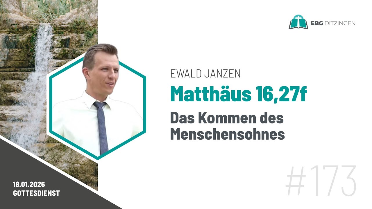 #173 Mt 16,27f | Das Kommen des Menschensohnes (Predigt Ewald Janzen)