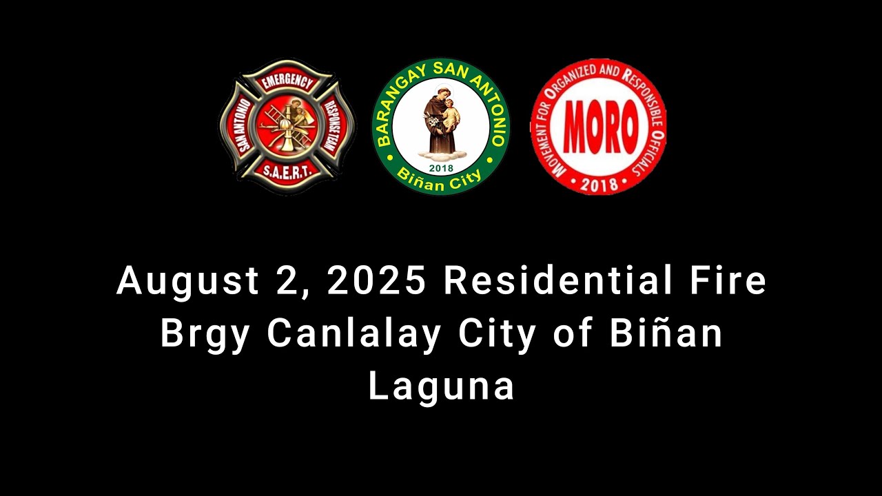 August 2, 2025 Residential Fire at Brgy Canlalay City of Biñan, Laguna