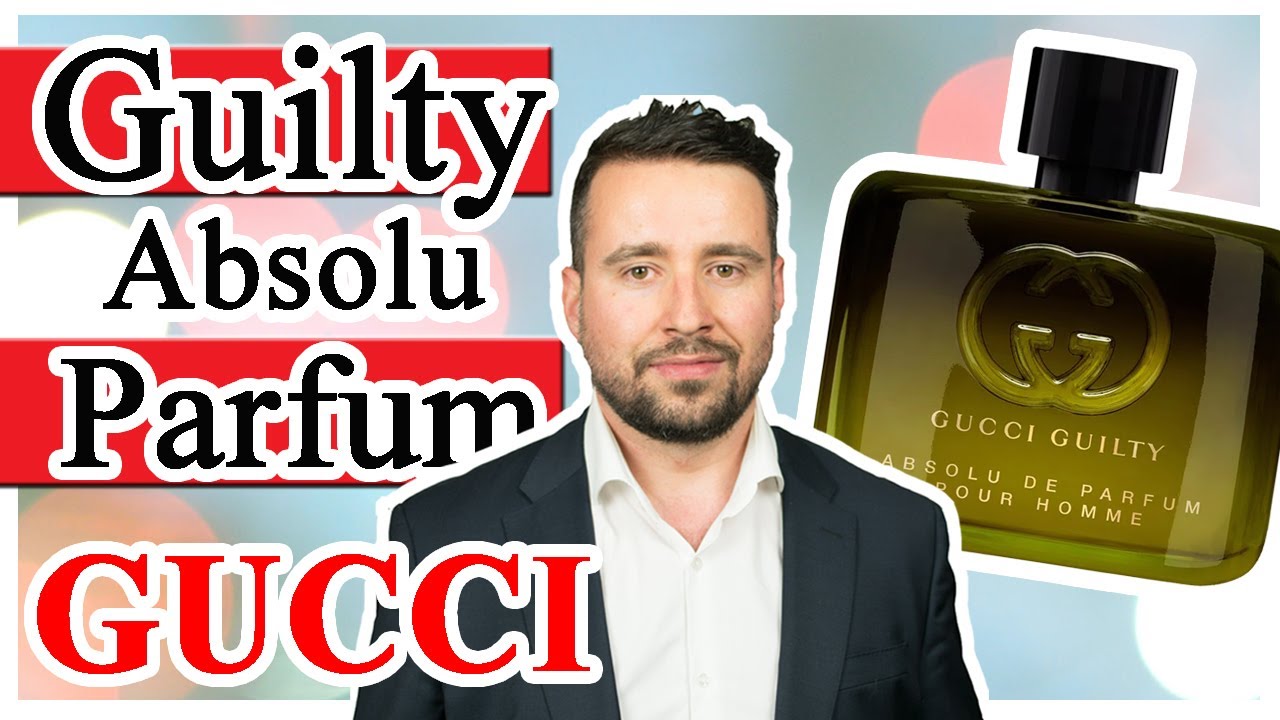 GUCCI GUILTY - Absolu de Parfum для мужчин | ОБЗОР АРОМАТА