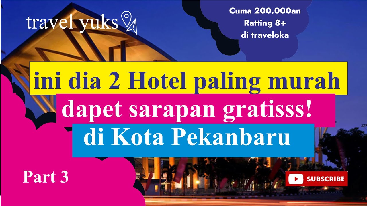 Coba hotel murah dan makanan enak di kota Pekanbaru | Part 3