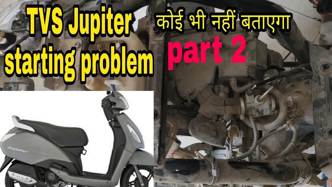 TVS Jupiter starting problem in morning time Jupiter starting problem part 2