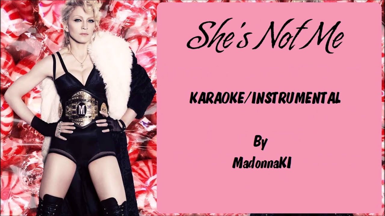 Madonna - She's Not Me Karaoke / Instrumental with lyrics on screen