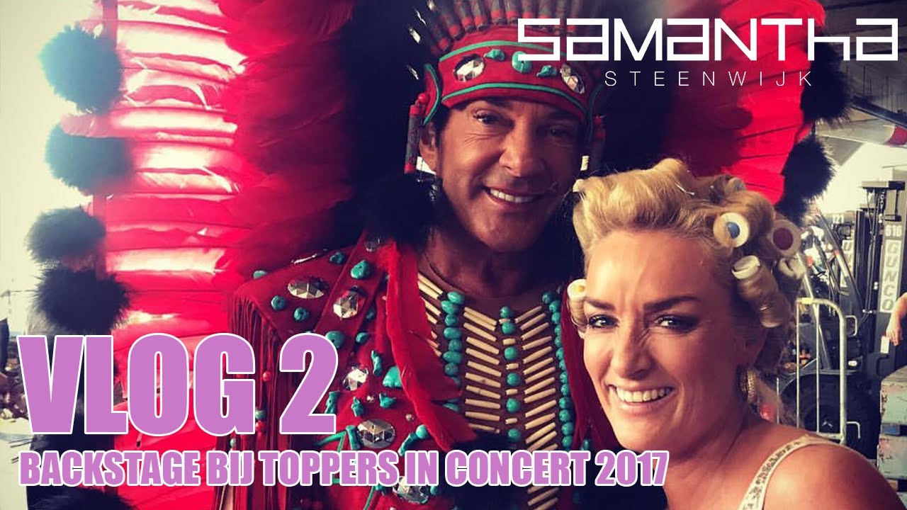 VLOG #2 - Backstage bij Toppers in Concert 2017 - Samantha Steenwijk