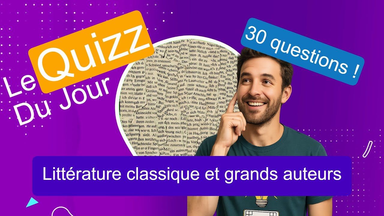 Quizz - Littérature classique et grands auteurs