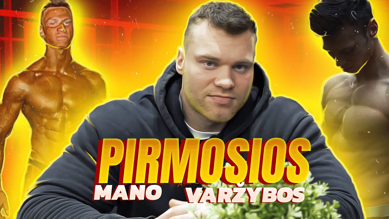Pirmosios mano kultūrizmo varžybos | Didžiausios klaidos | Nuo ko viskas prasidėjo