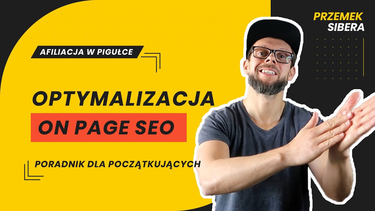 Optymalizacja On Page SEO: Poradnik dla początkujących afiliantów