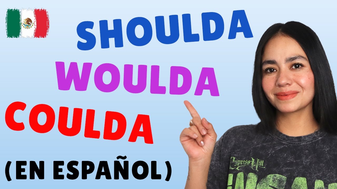 Вы говорите «Should Have / Would Have / Could Have» НЕПРАВИЛЬНО по-испански!