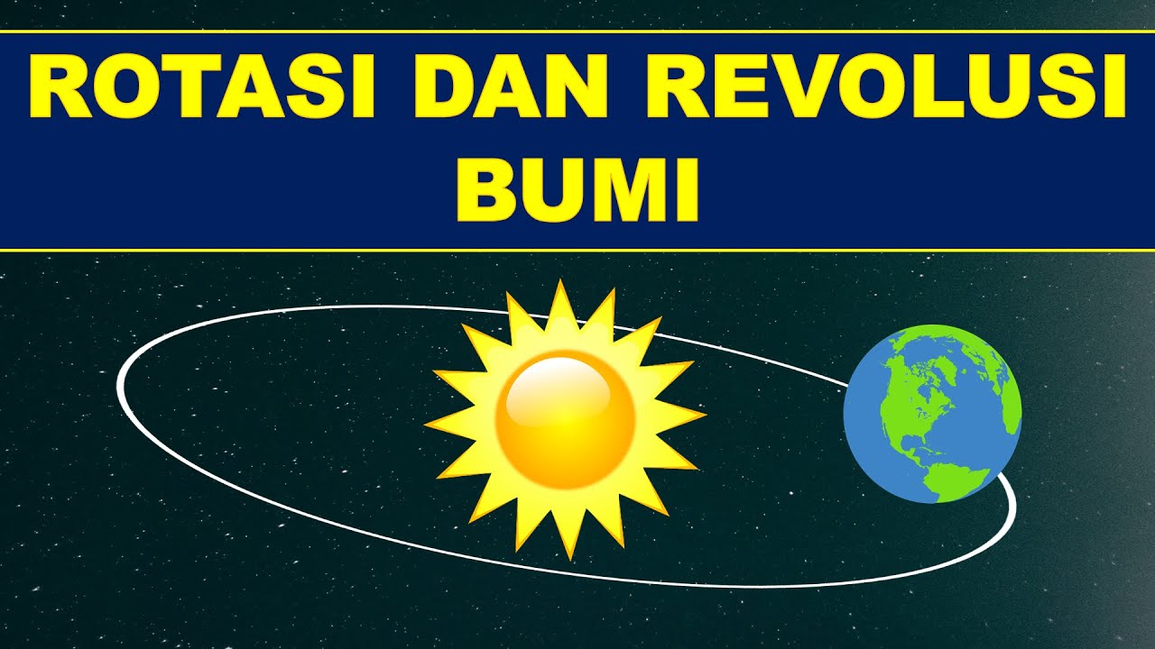 ROTASI DAN REVOLUSI BUMI