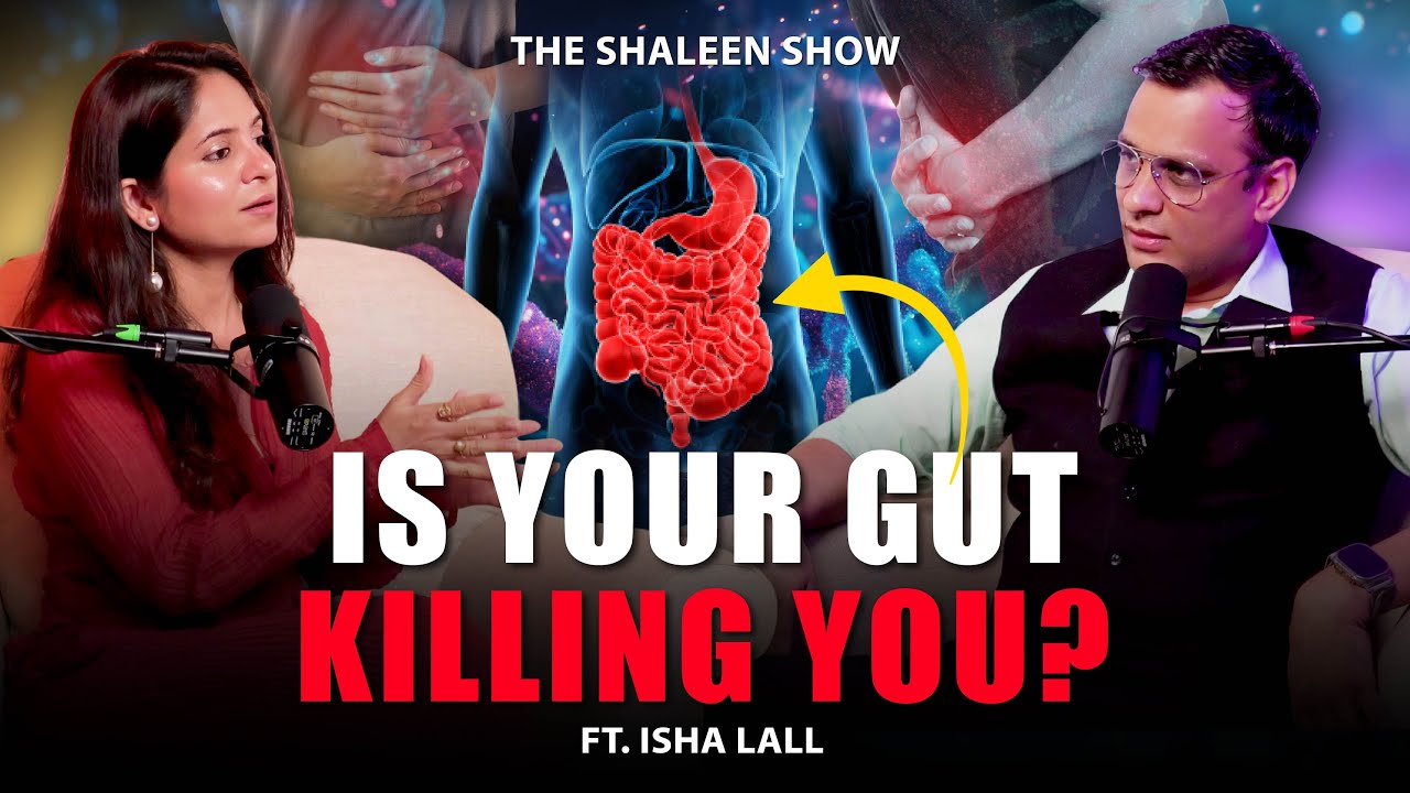 Stop Ignoring Your Digestive Health — How It Can Change Your Life | ISHA LALL| The Shaleen Show