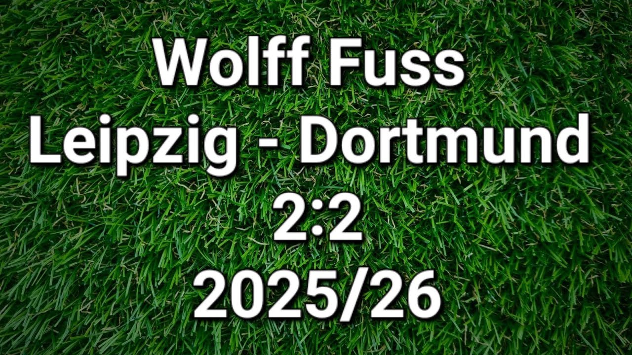Wolff Fuss kommentiert RB Leipzig gegen Borussia Dortmund 2:2 (2025/26)