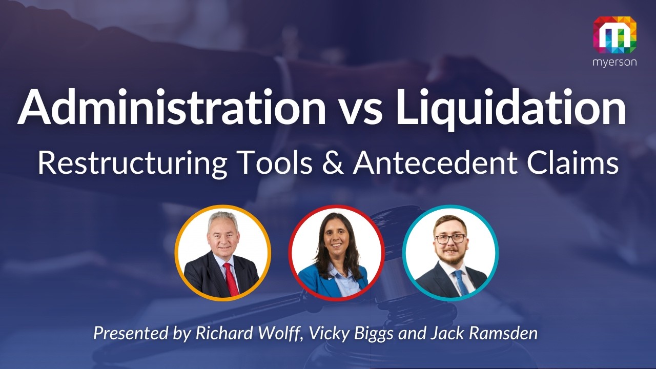 Myerson Webinar | Administration vs Liquidation - Restructuring Tools &Antecedent Claims