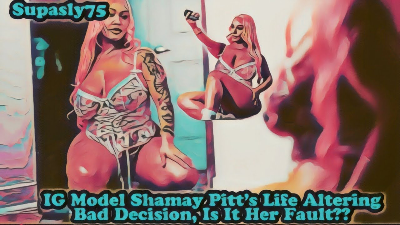 IG Model Shamay Pitt's Life Altering Bad Decision, Was It Her Fault