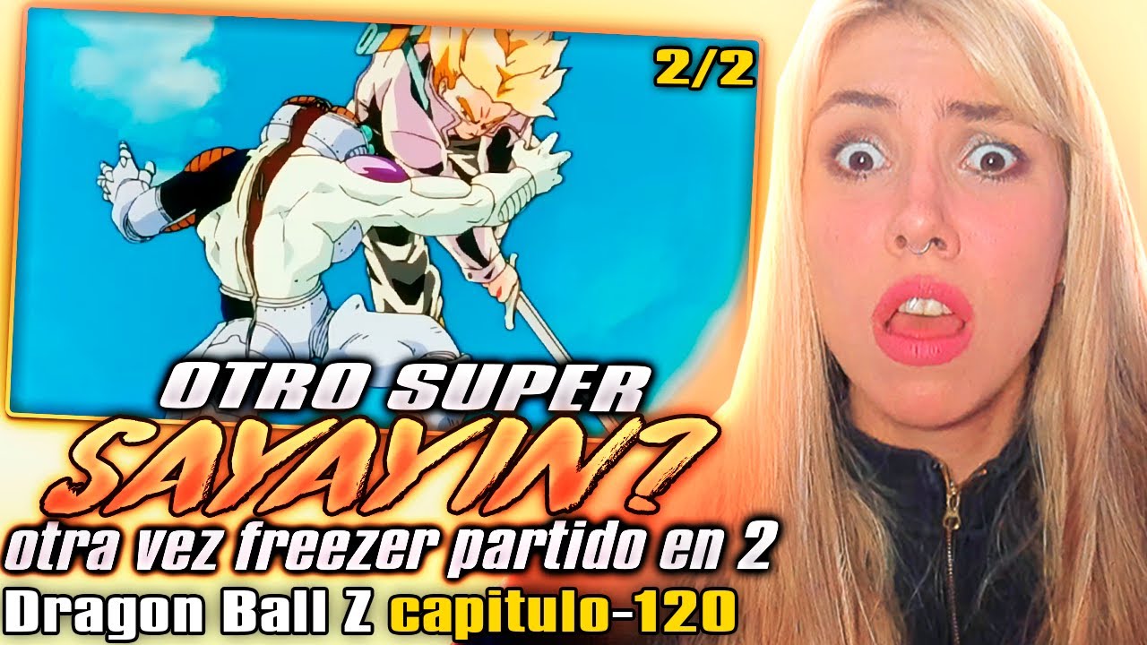 trunks SUPER SAYAYIN?otra vez freezer partido en 2😱REACCION a Dragon Ball Z capitulo 120 - 1/2