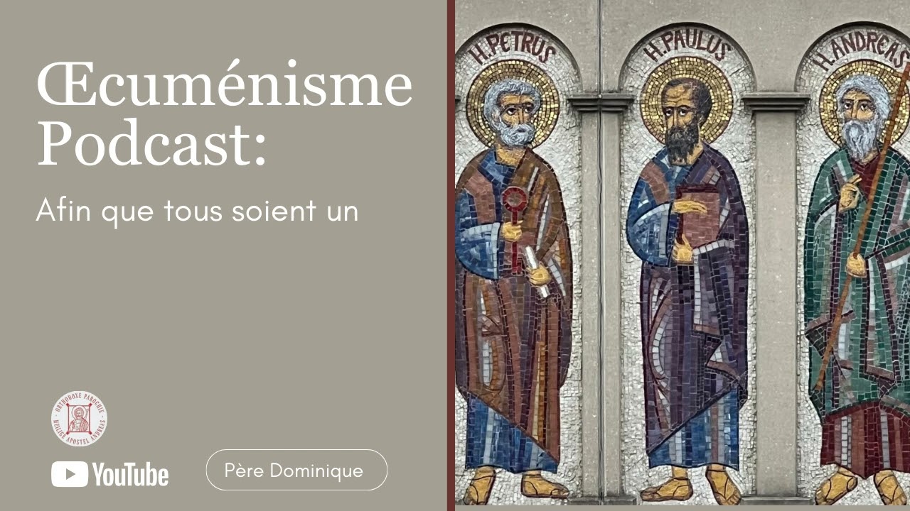 Œcuménisme Podcast - Afin que tous soient un