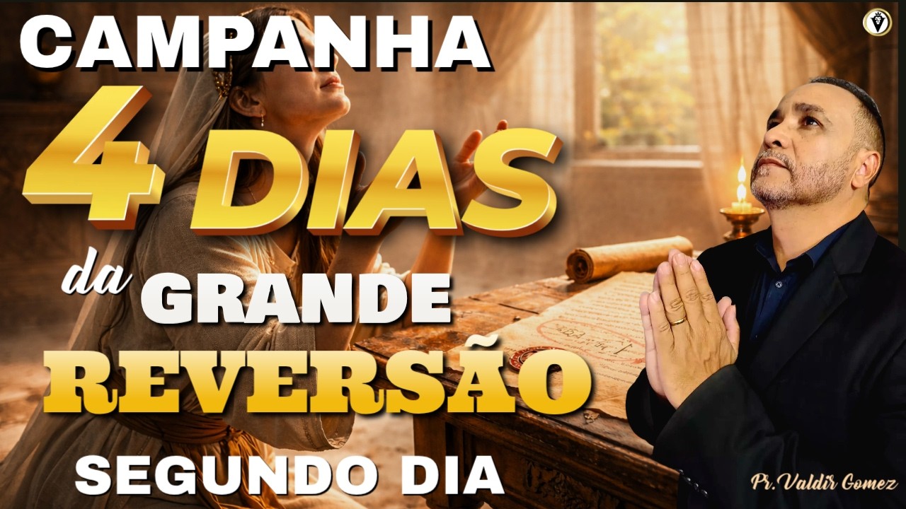🔥 OS 4 DIAS DA GRANDE REVERSÃO - DIA 2—JEJUM, CLAMOR E CONSAGRAÇÃO, AS ARMAS DA REVERSÃO