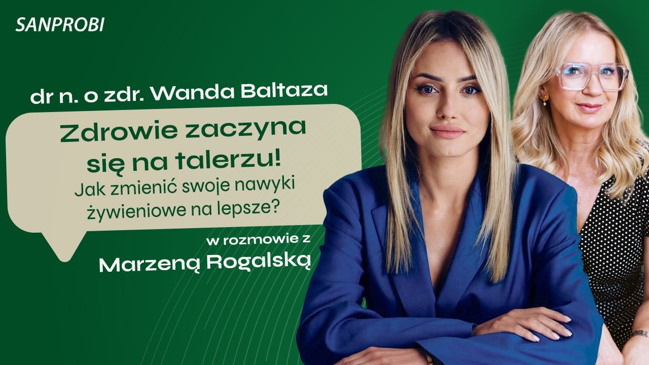 Jak zmienić swoje nawyki żywieniowe na lepsze? | Rozmowa z dr n. o zdr. Wandą Baltazą