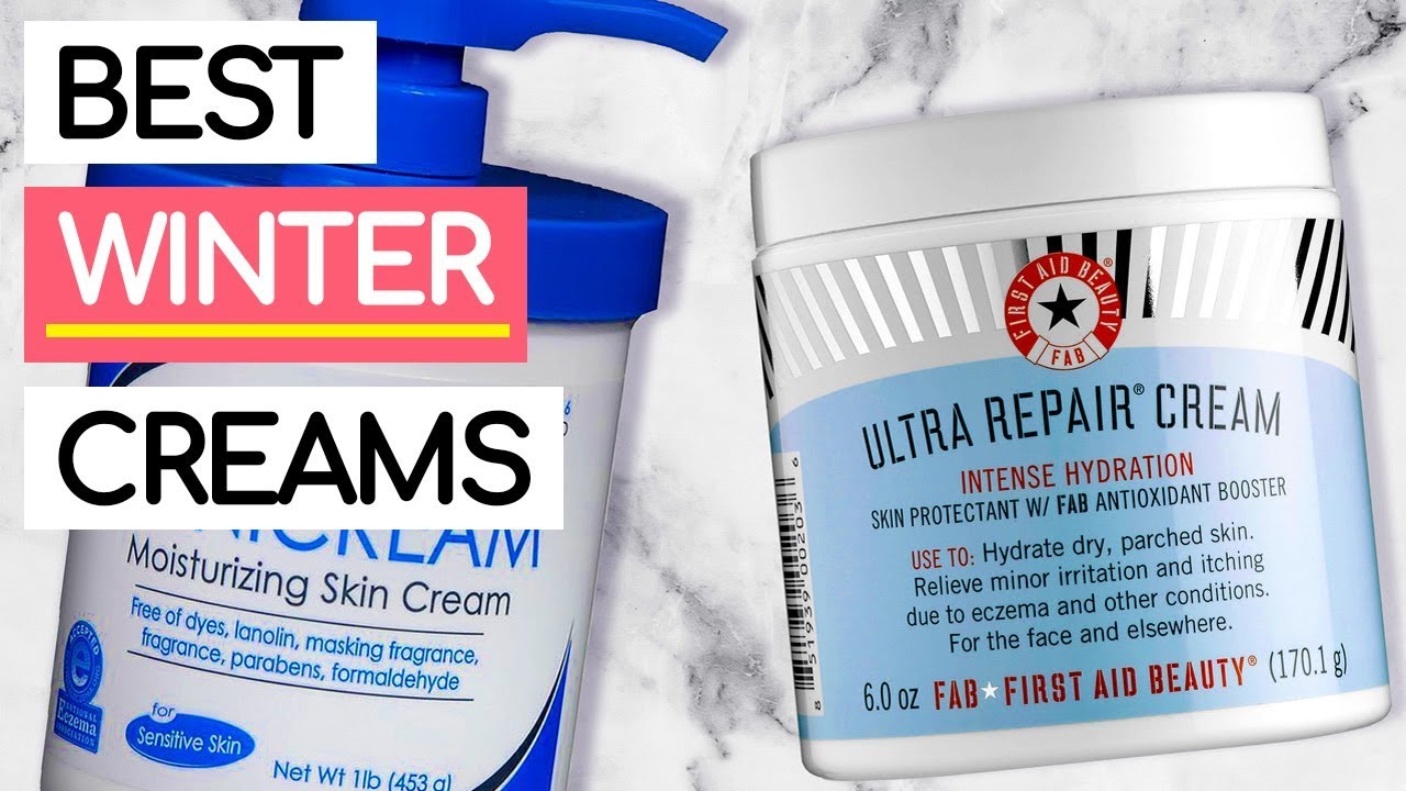 10 Best Winter Creams 2019 | To Use for Dry, Itchy & Cracked Skin