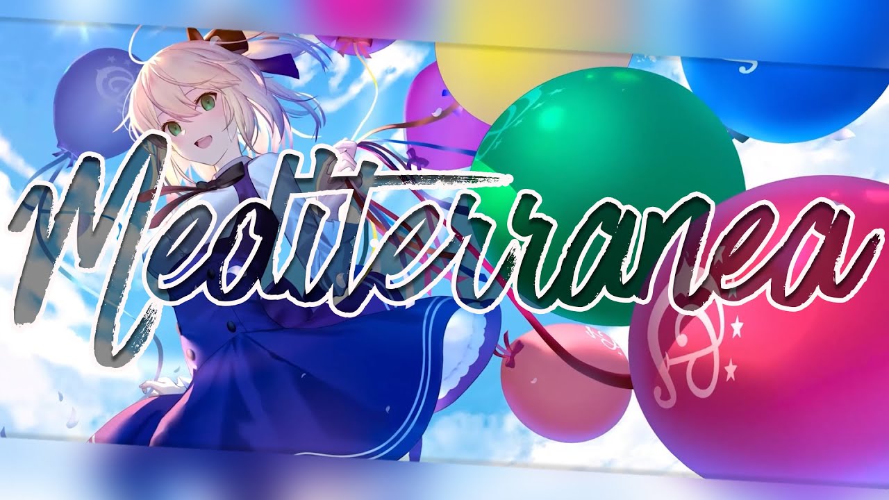 Nightcore - Mediterranea