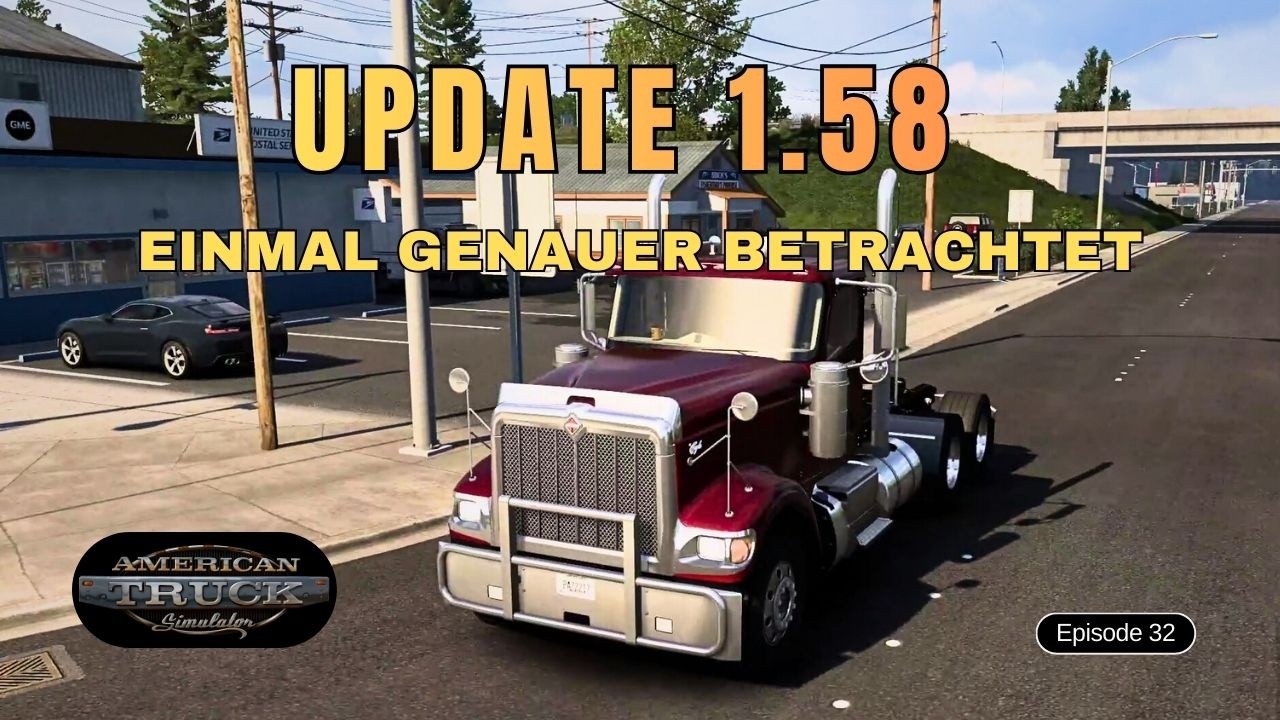 American Truck Simulator 32 - Update 1.58 ist da und wir schauen uns das mal genau an!